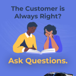 Sales Success Tip – The Customer is Not Always Right