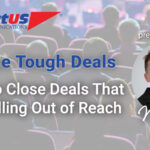 How to Close Deals That Are Falling Out of Reach