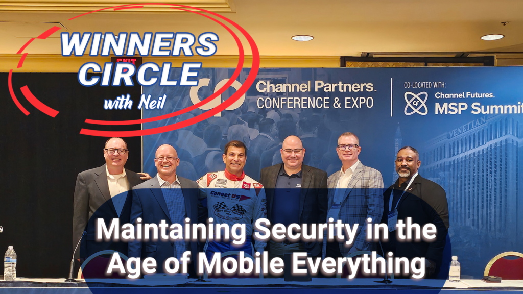 Winners Circle – Maintaining Security in the Age of Mobile Everything