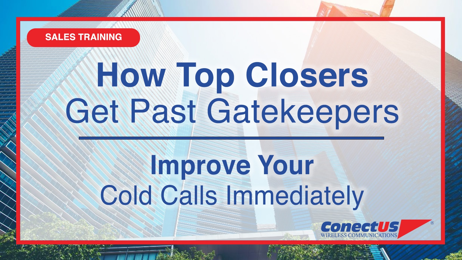 ConectUS Wireless, Sales Training, Sales Tips