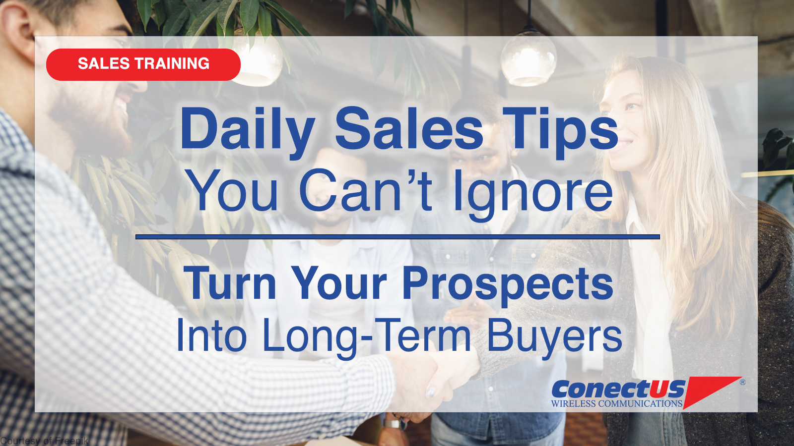 ConectUS Wireless, Sales Training, Sales Tips